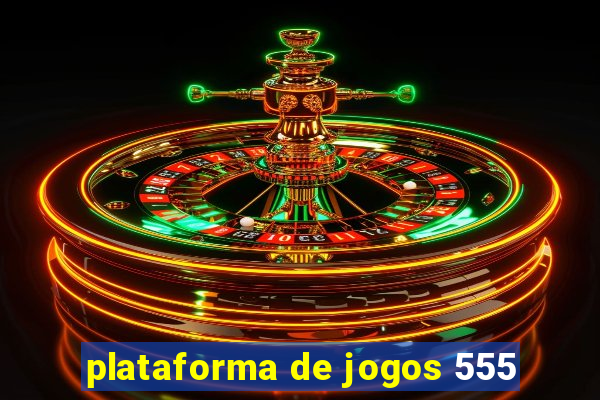 plataforma de jogos 555